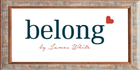 Belong, by James White logo