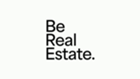 Be Real Estate